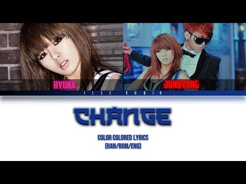 Hyuna (현아) - Change (Feat. Yong Jun Hyung) [Color Coded Lyrics Han/Rom/Eng]