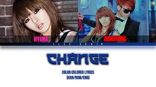 Hyuna (현아) - Change (Feat. Yong Jun Hyung) [Color Coded Lyrics Han/Rom/Eng]