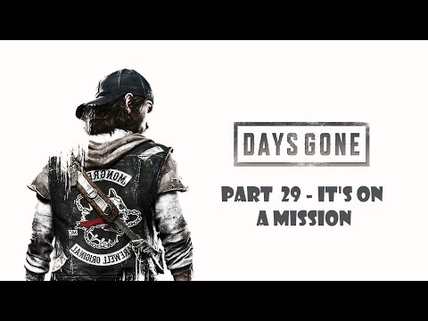 Days Gone Walkthrough Gameplay Part 29 - It's On A Mission (PS4)