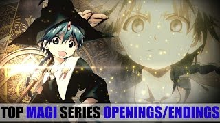 My Top Magi Series Openings/Endings