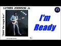 Luther 'Guitar Junior' Johnson - I'm Ready (Kostas A~171)