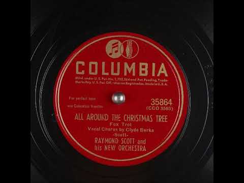 All Around the Christmas Tree ~ Raymond Scott & His New Orchestra, Clyde Burke (Vocal Chorus) (1940)
