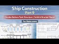 Ship Construction Part 9 Double Bottom Tank Structure Solid Bracket Floors