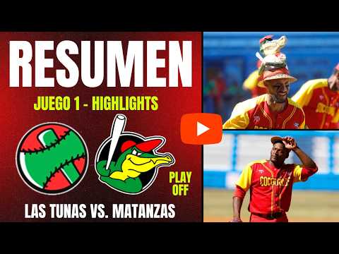 🔴 Gran Final: Las Tunas 🆚 Matanzas | Play Off Serie Nacional 64 | Resumen Juego 1