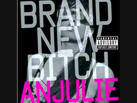 Anjulie Brand New Bitch