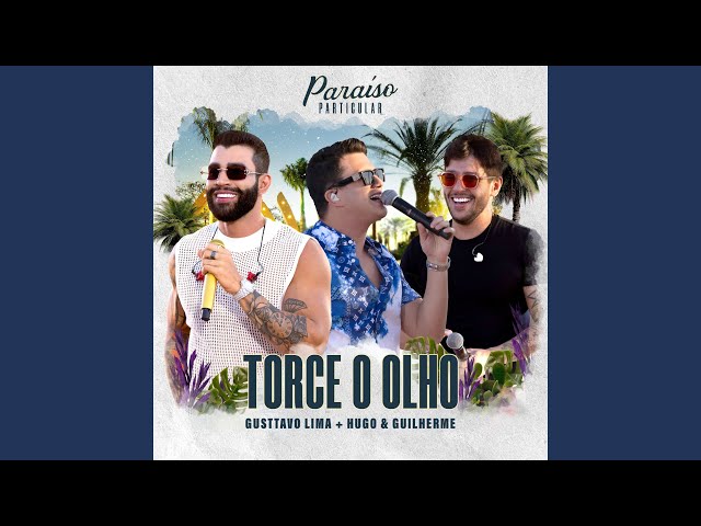 Download Torce o Olho (feat. Hugo & Guilherme) Gusttavo Lima