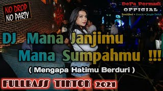 Download lagu TIK TOK FULLBASS !!! DJ MANA JANJIMU MANA SUMPAHMU ( MENGAPA HATIMU BERDURI ) | DJ FULL BASS 2021 mp3 Download lagu TIK TOK FULLBASS !!! DJ MANA JANJIMU MANA SUMPAHMU ( MENGAPA HATIMU BERDURI ) | DJ FULL BASS 2021 mp3