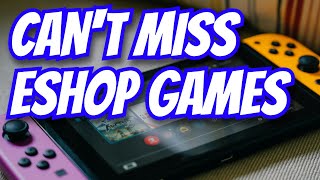 11 CAN'T MISS Nintendo Switch eShop Games!