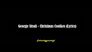 George Strait - Christmas Cookies (Lyrics)