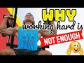 Why Working Hard is Not Enough