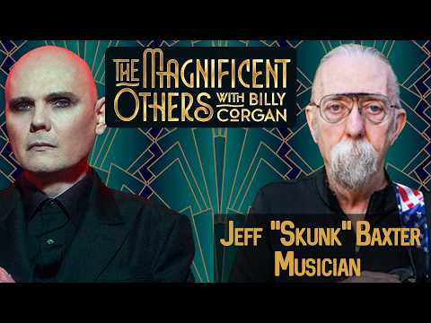 Jeff "Skunk" Baxter | The Magnificent Others with Billy Corgan