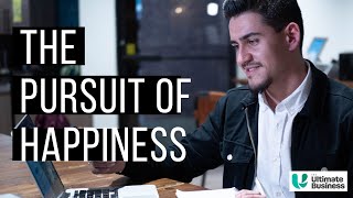 WHY is the Pursuit of Happiness so important?