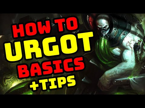 How to URGOT - Basics Guide