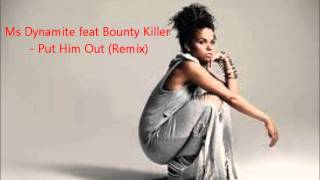 Ms Dynamite feat Bounty Killer - Put Him Out (Remix)
