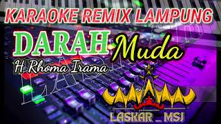 Download lagu KARAOKE DARAH MUDA REMIX LAMPUNG-NADA RENDAH mp3