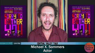 Film Actor & Solo Performer Michael X. Sommers on Central Valley Talk video