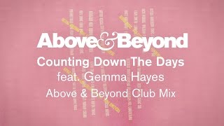 Video thumbnail of "Above & Beyond - Counting Down The Days (Above & Beyond Club Mix)"