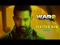 WAR 2 Shaitan Entry BGM HDRip 7 1 Movie Version Hrithik JR N T R Kiara Advani 4K