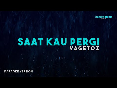 Vagetoz – Saat Kau Pergi (Karaoke Version)