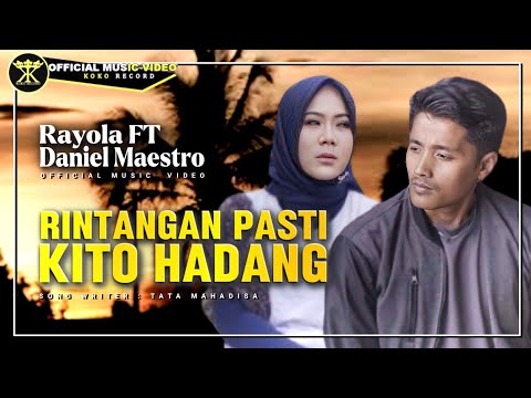 Rayola FT Daniel Maestro - Rintangan Pasti Kito Hadang (Official Music Video)
