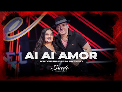 Forró Sacode & Tony Guerra - Ai Ai Amor Part. Mara Pavanelly | DVD SACODE INESQUECÍVEL
