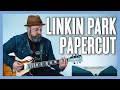 Linkin Park Papercut Guitar Lesson + Tutorial