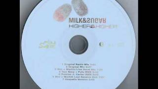 Milk & Sugar - Higher & Higher (Original Radio Mix)