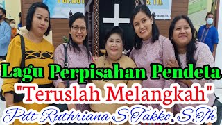 Download lagu Lagu Perpisahan Pendeta Ruthriana S Takko, S Th   TERUSLAH MELANGKAH Cipt Predy Rombe mp3