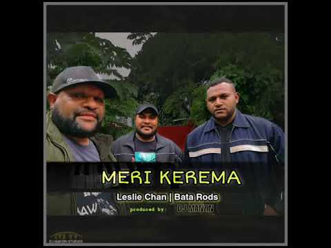 MERI KEREMA 2021  Leslie Chan ft Bata Rods Prod DJ MANZIN