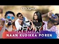 ICYKLE Naan Kudikka Poren REMIX Ratty Adhiththan Sahi Siva Vhysh Ranjan Tamil Boss Ponnu