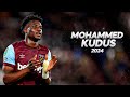 Mohammed Kudus - Full Season Show - 2024ᴴᴰ