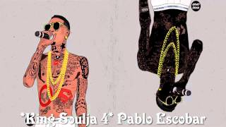 Soulja Boy - Pablo Escobar [King Soulja 4]