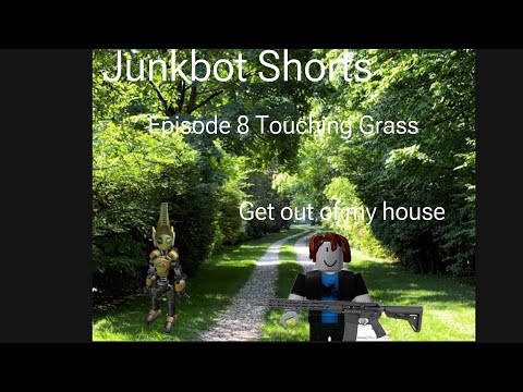 Junkbot Shorts Series 1 Episode 8 Touching Grass featuring. @bacongaming816