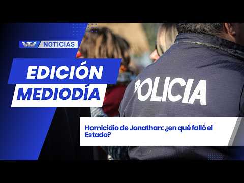 Edición Mediodía 10/3 | Homicidio de Jonathan: ¿en qué falló el Estado?