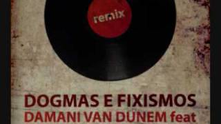 DAMANI VAN DUNEM - Dogmas & Fixismos Remix [Prod. by DJ Scotch]