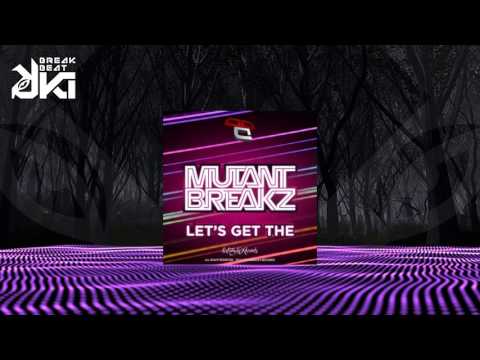 Mutantbreakz - Lets Get The (Original Mix) Distorsion Records