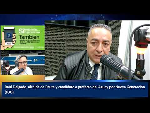 En vivo: Raúl Delgado, alcalde de Paute y candidato a prefecto del Azuay por Nueva Generación (100)
