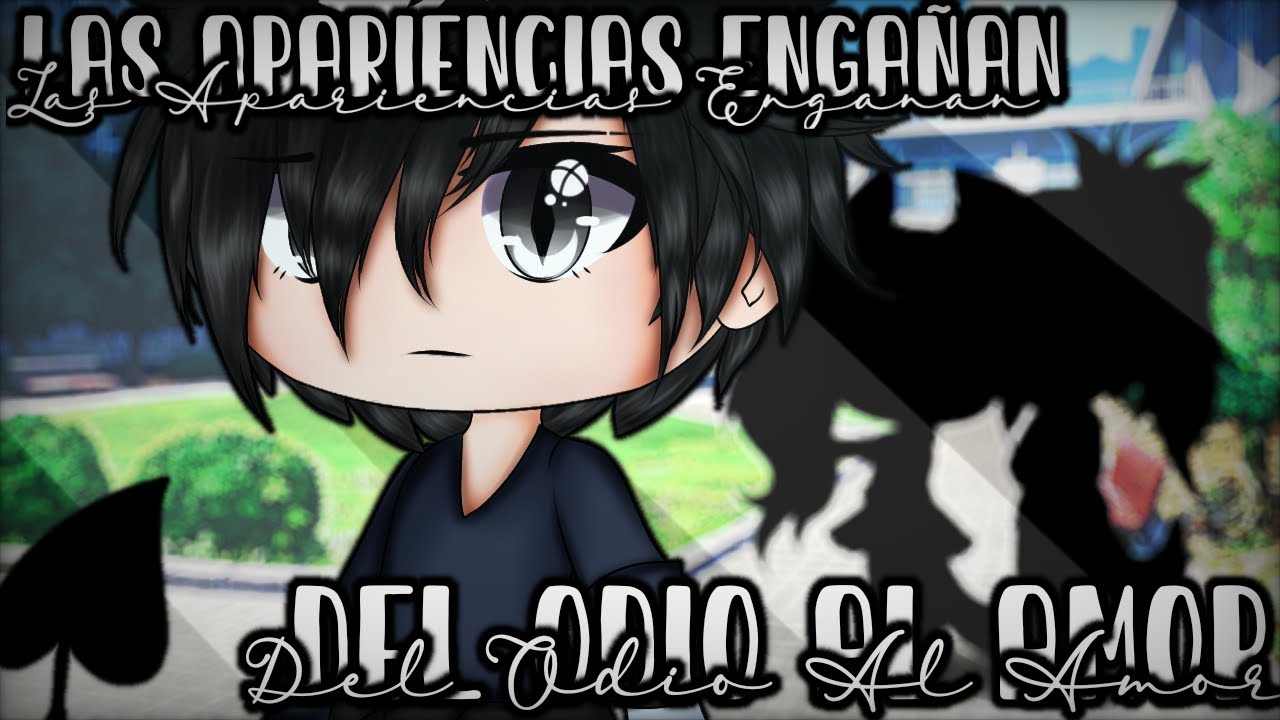 Las Apariencias Engañan 💔Del Odio Al Amor💖 Gacha Life •Parte 9 • - I'm Michelle