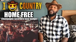 HOME FREE &quot;Champagne taste on a beer budget”| REACTION