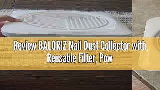 Review BALORIZ Nail Dust Collector with Reusable Filter, Powerful Vacuum Fan Vent Dust Collector Ele
