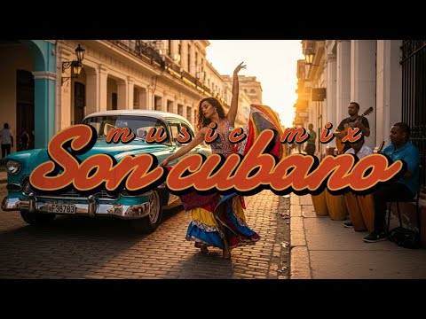 Son Cubano Playlist — Traditional Cuban Folk Classics