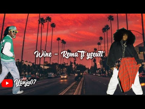 Wine - Rema ft yseult (lyrics)