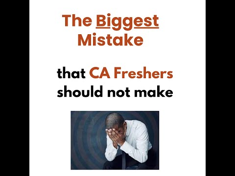 Biggest mistake of CA Freshers that impacts entire career!