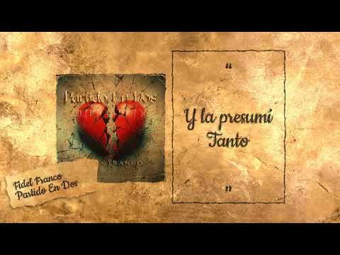 PARTIDO EN DOS (Lyric Video) - Fidel Franco