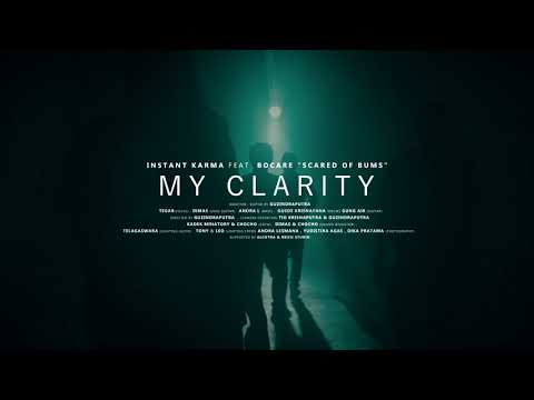 Instant Karma - My Clarity feat Bocare "Scared of Bums" (Music Video Teaser)