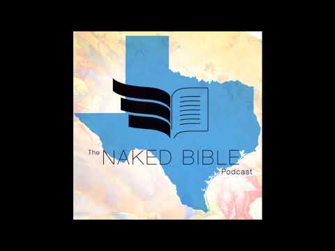 Naked Bible Podcast 174 — Live from Lubbock, Texas