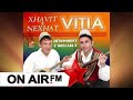 Xhavit Vitia & Nexhat Vitia - O Moj Shqipri E Mjera Shqiperi