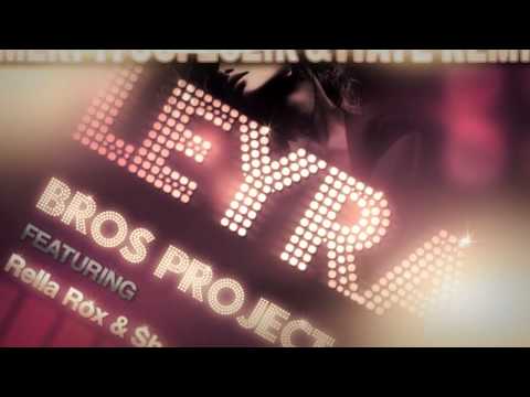 Bros Project - Leyra feat. RELLA ROXX & SHAYAN (OmerPitusi, Zozik & ItayE Remix)