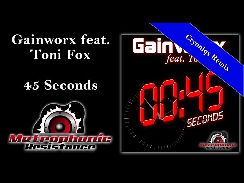 Gainworx feat. Toni Fox - 45 Seconds (Cryoniqs Remix)