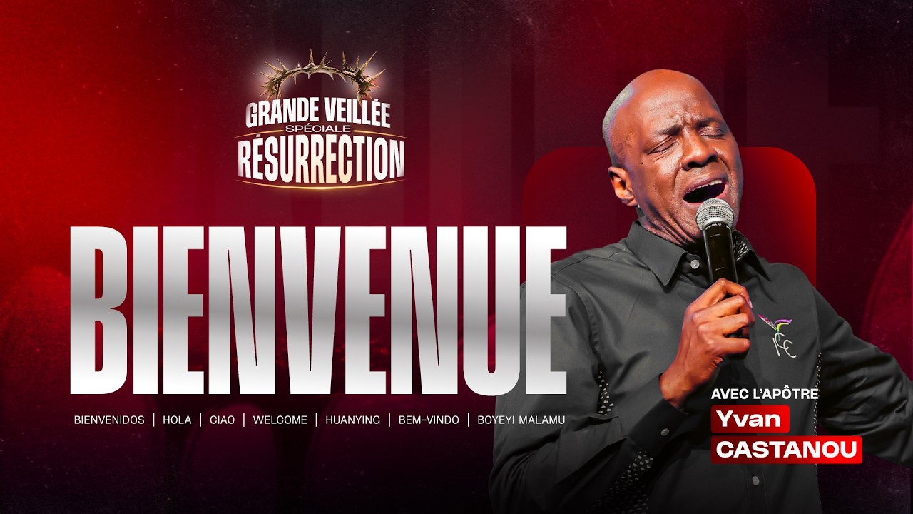 Grande veillée spéciale Résurrection  - Apôtre Yvan CASTANOU
